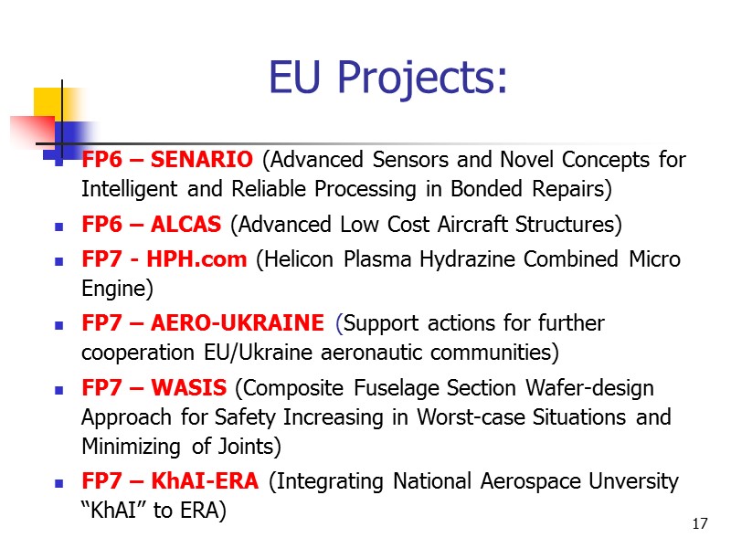 17 EU Projects: FP6 – SENARIO (Advanced Sensors and Novel Concepts for Intelligent and